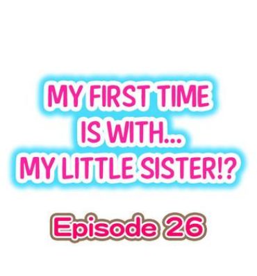 Gay Facial My First Time is with…. My Little Sister?! Ch.26 Glamcore