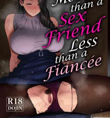 Girlfriend SeFri Ijou, Konyakusha Miman | More Than A Sex Friend, Less Than A Fiancée- Original hentai Caseiro