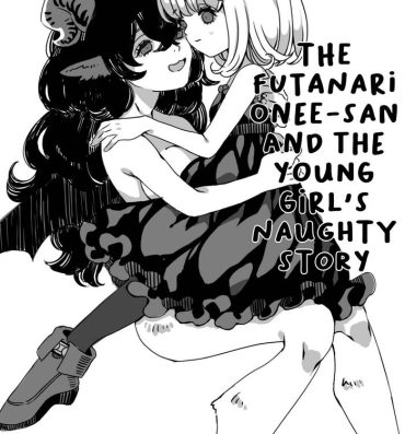 Peitos [Iwashimizuni] Futanari Onee-san to Onnanoko ga 1&2 | The Futanari Onee-san and the Young Girl's Naughty Story 1&2 [English]- Original hentai Gay Skinny