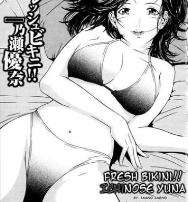 Amature Sex Fresh Bikini!! Ichinose Yuna & August Approaches! Yuna Boldy Approaches Too!! Assfingering