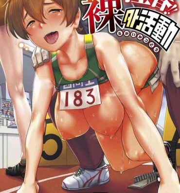Amateur Sex Sakare Seishun!! Ragai Katsudou | Prospering Youth!! Nude Outdoor Exercises Ch. 1-9 Double Penetration