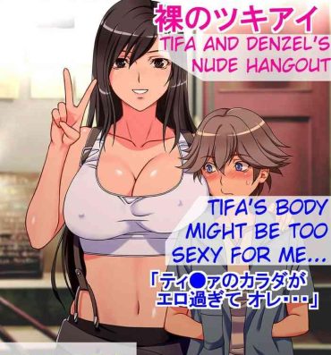 Free Porn Hardcore Tifa to Denzel no Hadaka no Tsukiai | Tifa and Denzel's Nude Hangout- Final fantasy vii hentai Tiny Tits