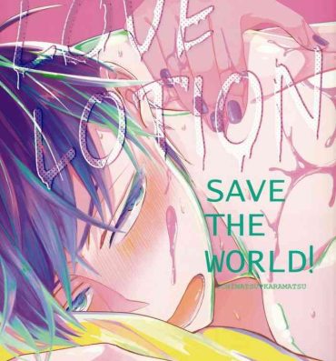 Gay Largedick LOVE LOTION SAVE THE WORLD!- Osomatsu san hentai Gemidos