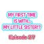 Redhead My First Time is with…. My Little Sister?! Ch.27 Face