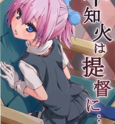 Gay Masturbation Shiranui wa Teitoku ni…- Kantai collection hentai Doggystyle