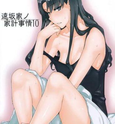 Hot Tosaka-ke no Kakei Jijou 10 | The Tosaka Household's Family Circumstances 10- Fate stay night hentai Sexy Sluts