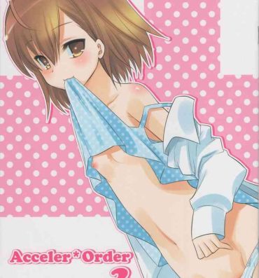 Gay Uniform Acceler*Order 2- Toaru majutsu no index hentai Ass Fuck