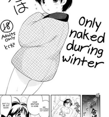 Oriental Fuyu wa Hadaka Hanten Dake Egaite Itai. | Only Naked During Winter- Original hentai People Having Sex